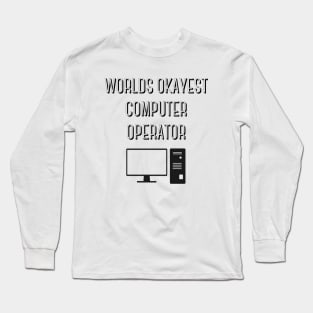 World okayest computer operator Long Sleeve T-Shirt